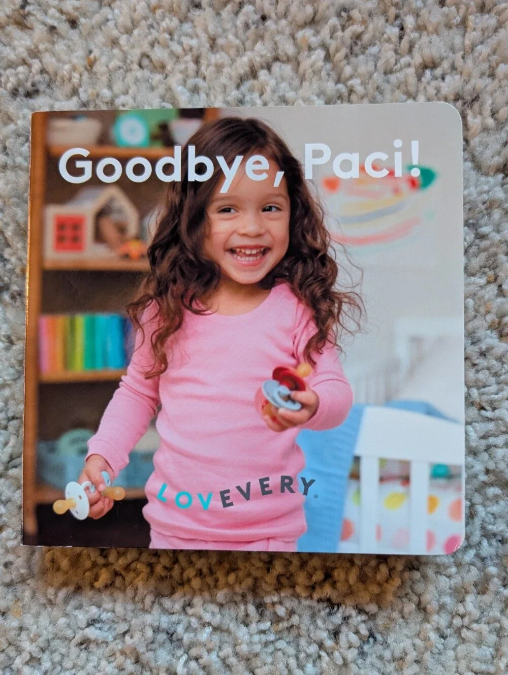 LOVEVERY Board Book - Goodbye, Paci!